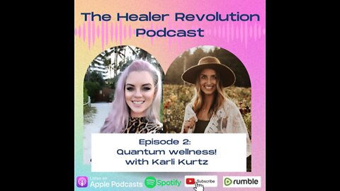 S1E2 Quantum Wellness: How to illuminate all that is within you! with Karli Kurtz