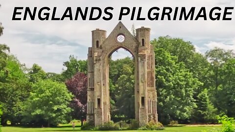 QUIETLY EXPLORING THE ANCIENT ENGLISH PILGRAMAGE OF LITTLE WALSINGHAM