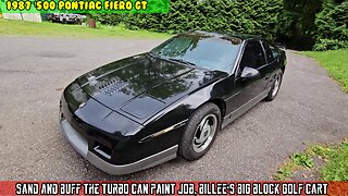 PT17 $500 Fiero GT. Sand and buff the Turbo can paint job, Billee's 670 golf cart