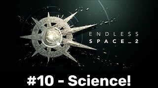 Endless Space 2 #10 - Science!