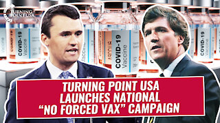 Turning Point USA Launches National "No Forced Vax" Campaign