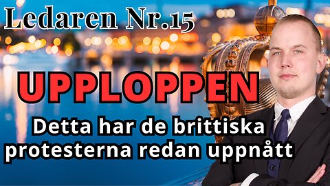 Ledaren 15 - Upploppen i Storbritannien avslöjar väldigt mycket