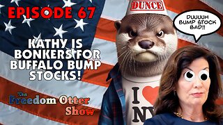 Episode 67 : Kathy is Bonkers for Buffalo Bump Stocks! #RumbleTakeover