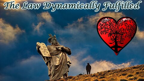 The Law Dynamically Fulfilled
