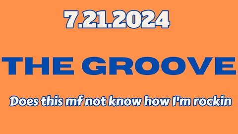 7.21.2024 - Groovy Jimmy - Does this mf not know how I'm rockin