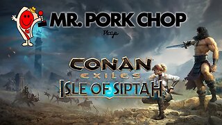 Conan Exiles - Day 4 - New Isle of Siptah members server! Join us!