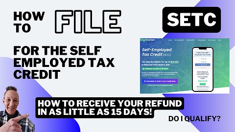 How To File For The SETC Self Employed Tax Credit and Receive Your Refund in 15 Days