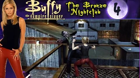 Buffy the Vampire Slayer: Part 4 - The Bronze Nightclub continued... (with commentary) Xbox