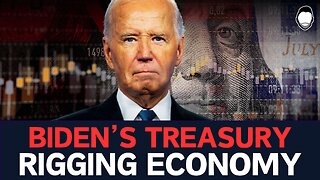 Biden's Treasury RIGGING the Economy to WIN the Election