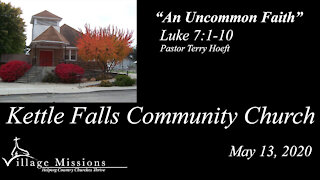 (KFCC) May 13, 2020 - "An Uncommon Faith" - Luke 7:1-10
