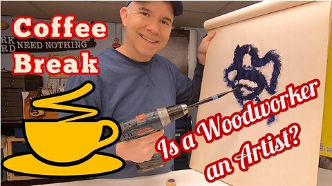 Coffee Break: Is a Woodworker an Artist?