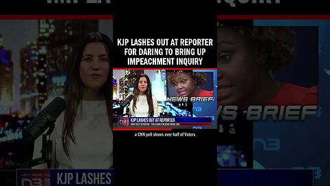 KJP Lashes Out at Reporter for Daring to Bring Up Impeachment Inquiry