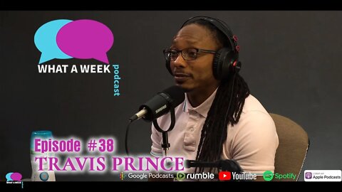 What A Week! #38 - Travis Prince