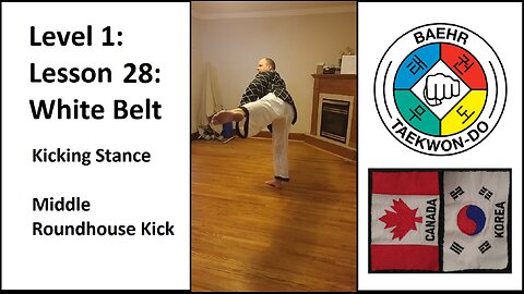 Baehr Taekwondo: 01-28: White Belt: Kicking Stance - Middle Roundhouse kick