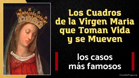 Los Cuadros de la Virgen María que toman vida y se mueven [los casos más famosos]