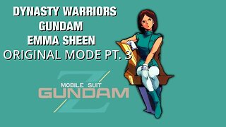 Dynasty Warriors: Gundam, Emma Playthrough Pt. 3