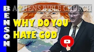 Why Do You Hate God - He Loves His Creation, Including You | 2 Corinth 4:1-7 | Athens Bible Church