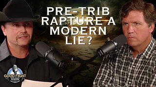 The Pre-Trib Rapture Is A Modern Lie?