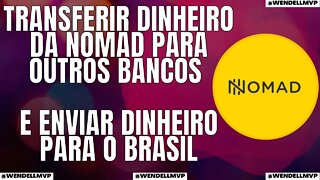 🚨 #NOMAD | TRANSFERIR DINHEIRO DA NOMAD PARA OUTRAS CONTAS OU BANCOS E ENVIAR DINHEIRO PARA BRASIL