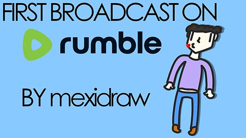 First broadcast on Rumble!