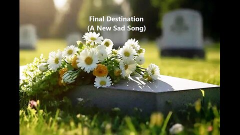 Final Destination (A New Sad Song)