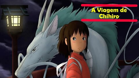 Anime : A Viagem de Chihiro