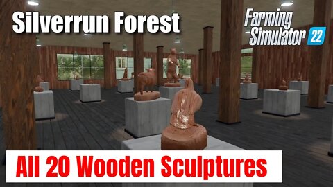 All 20 Wooden Sculptures | Silverrun Forest Collectibles | FS22