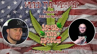 Weed The People Ep.79 With-ItsBYaDigg