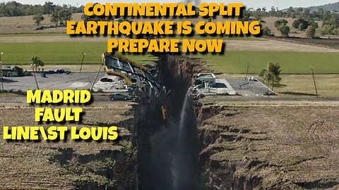 BIG EARTHQUAKE IS COMING PREPARE NOW CONTINENTAL SPLIT MADRID FAULT LINE