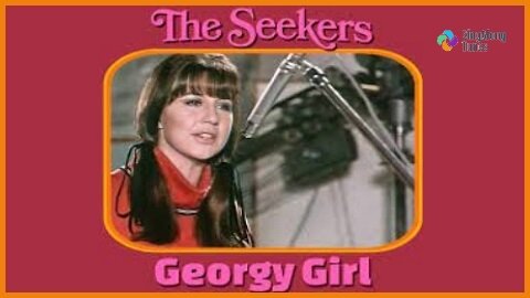 The Seekers - "Georgy Girl" with Lyrics