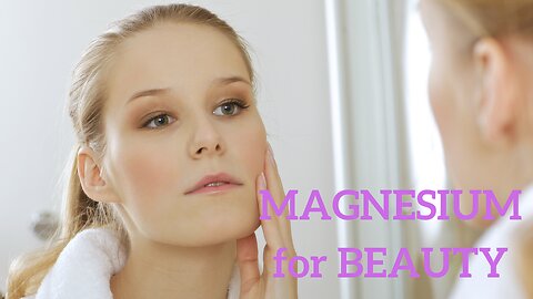 Magnesium for Beauty