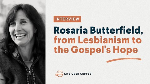 Rosaria Butterfield, from Lesbianism to the Gospel’s Hope