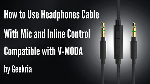 How to Use Headphones Cable With Mic and Inline Control Compatible with V-MODA by Geekria