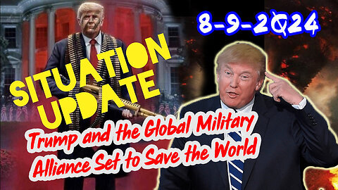 Situation Update 8-9-24 ~ Trump Return - Q Post - White Hats Intel ~ Derek Johnson Decode. SG Anon