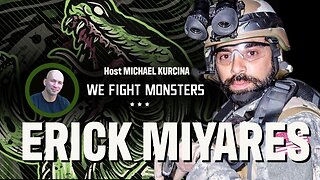 Ep 14 | Erick Miyares Former Operator & USMC Veteran, Fighting Monsters and more