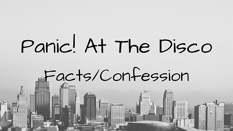 P!ATD Facts/Confession