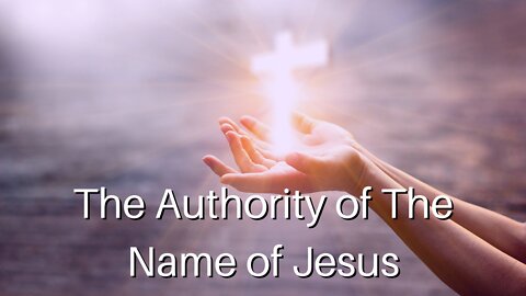 The Authority of The Name of Jesus