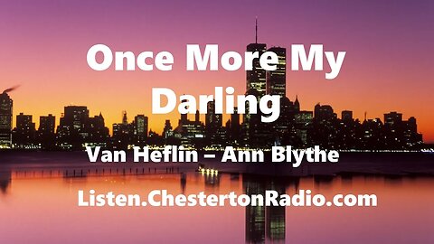 Once More My Darling - Van Heflin - Ann Blythe - Lux Radio Theater
