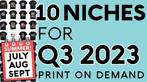 10 Print On Demand Niches For Q3 2023 | Amazon Merch On Demand Redbubble Teepublic Esty Printful