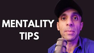 MENTALITY TIPS
