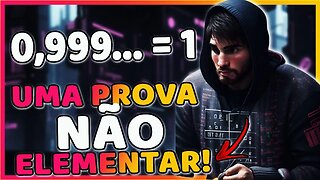 UMA PROVA NADA ELEMENTAR DE 0.999... = 1 | MATEMÁTICA BÁSICA E AVANÇADA