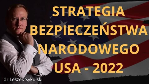 Strategia Bezpieczeństwa Narodowego USA - 2022 | Odc. 592 - dr Leszek Sykulski