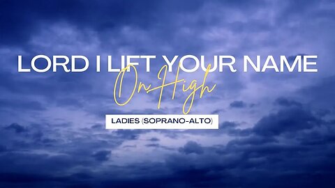 Lord I Lift Your Name on High | SATB Guide | Soprano - Alto