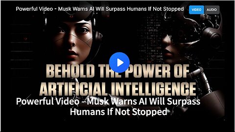 Elon Musk warning that AI will surpass humanity if it isn't addressed