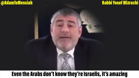 Rabbi Yosef Mizrachi: Even the Arabs don’t know they’re Israelis, it’s amazing
