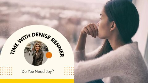 Do You Need Joy? — Denise Renner