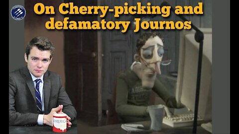 Nick Fuentes || On Cherry-picking and defamatory Journos
