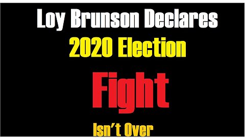 Loy Brunson Declares 2020 Election Fight Isn't Over: Supreme Court Case Could Change Everything!