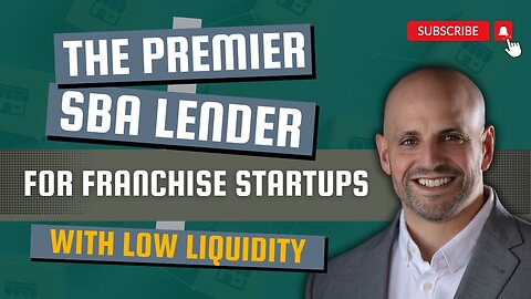 The Premier SBA Lender for Franchise Startups with Low Liquidity