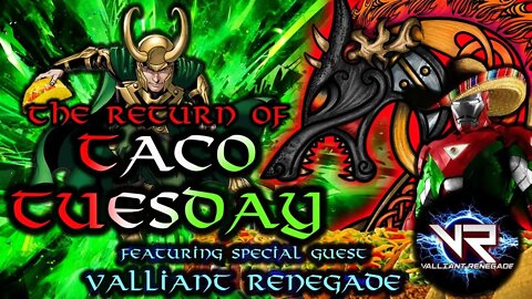 TACO TUESDAY WITH SPECIAL GUEST VALLIANT RENEGADE